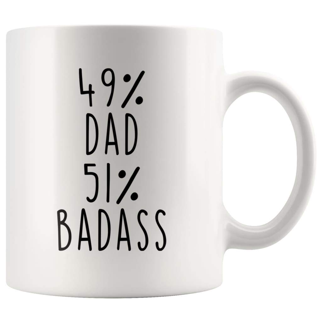 49% Dad 51% Badass Coffee Mug Gifts for Dad