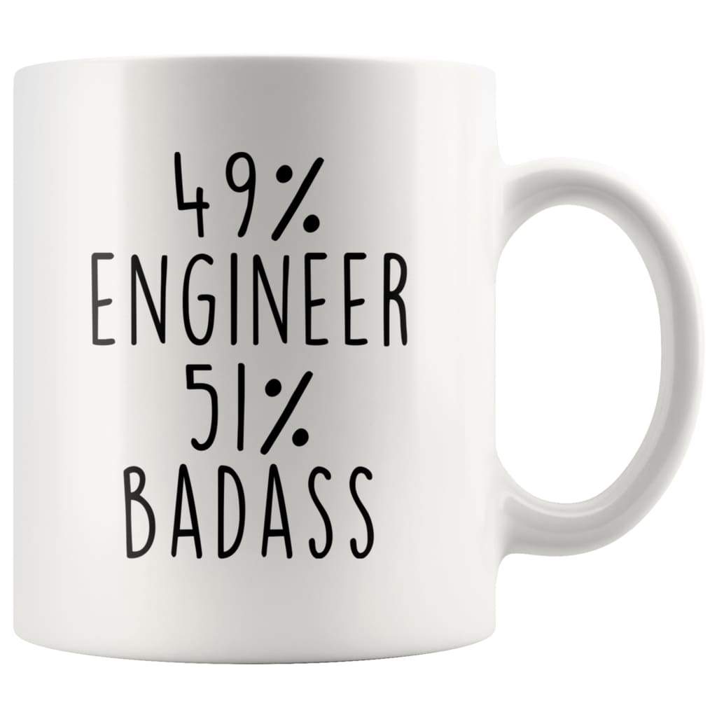 49% Engineer 51% Badass Coffee Mug Engineer Gifts