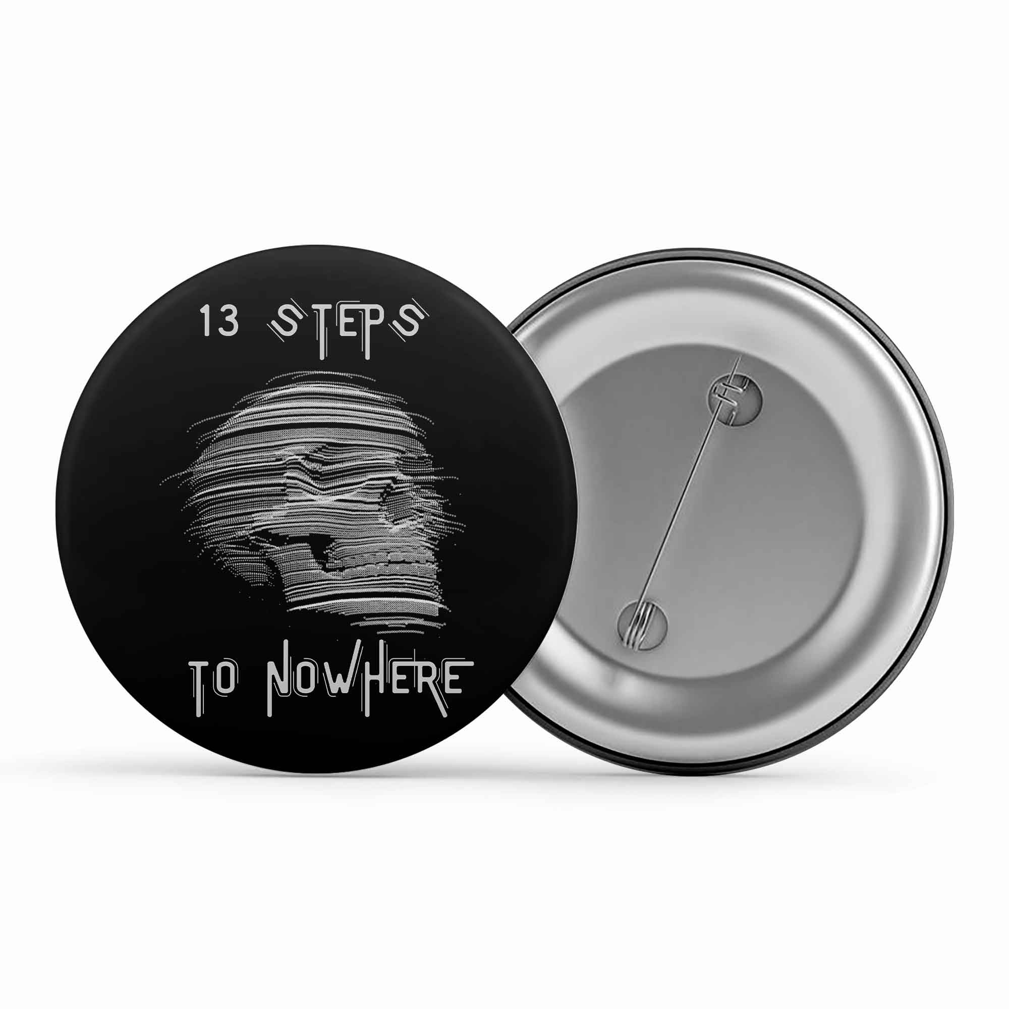 Badge - 13 Steps To Nowhere