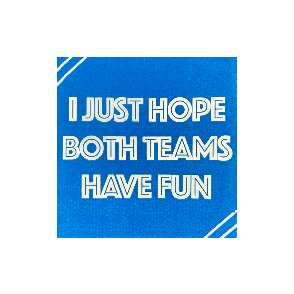"I Just Hope Both Teams Have Fun" Cocktail Napkins - 20 Pk.