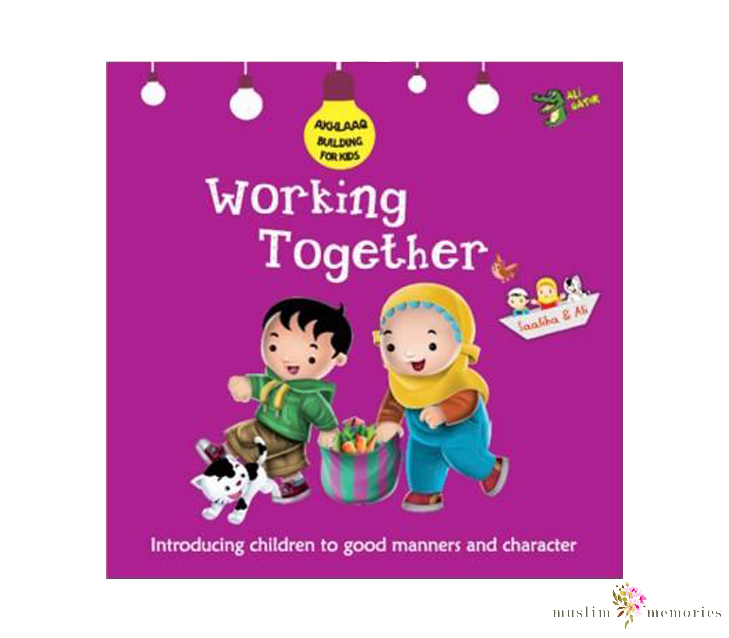 Akhlaaq Building Series: Working Together : Good Manners and Character