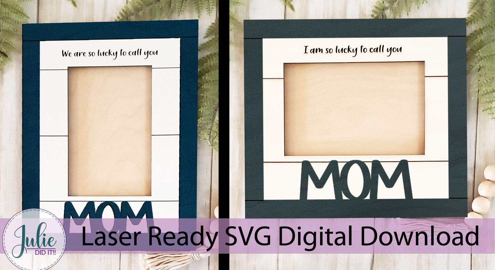 "Lucky to Call You Mom" - Mother's Day Farmhouse Frame