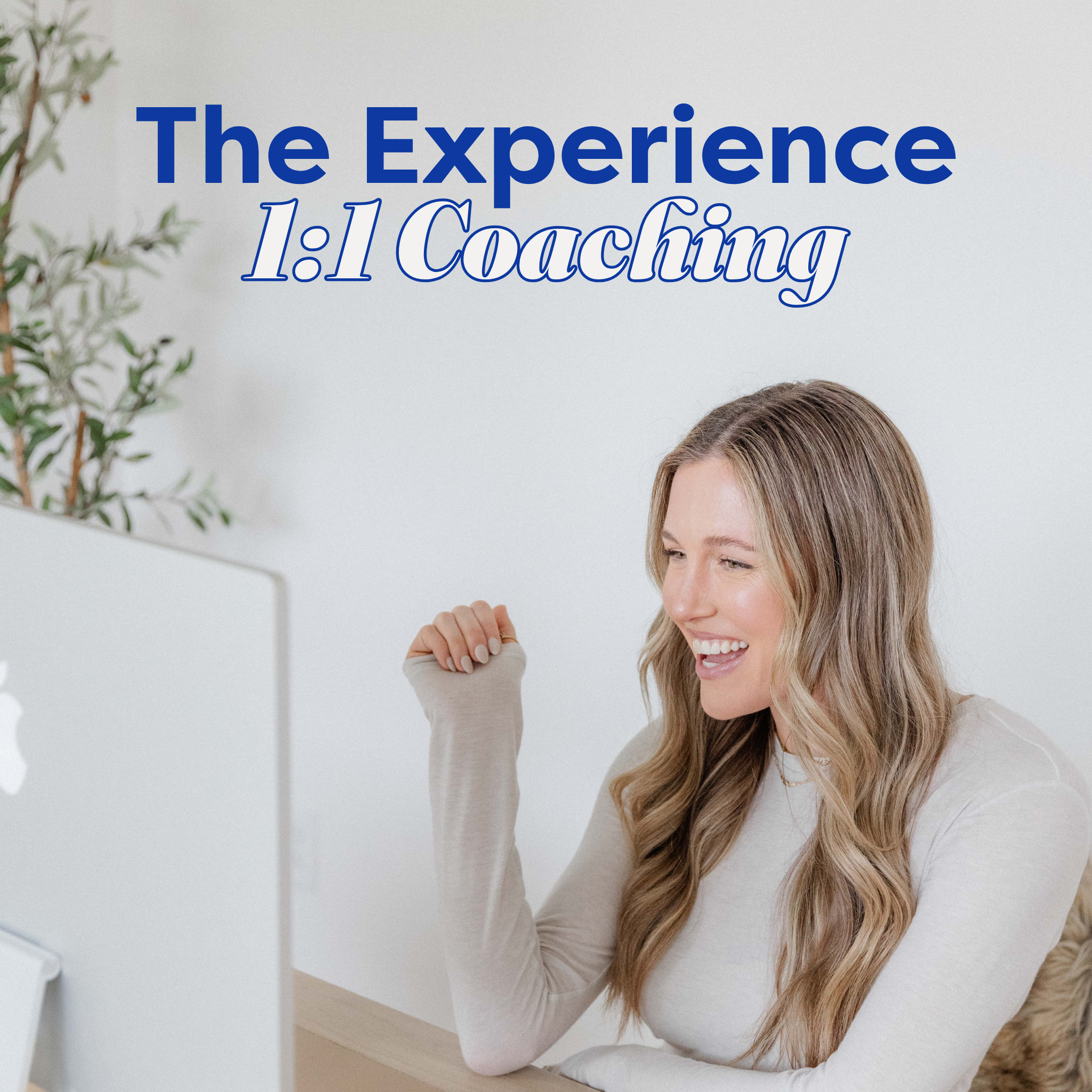 The Experience: 1:1 Coaching