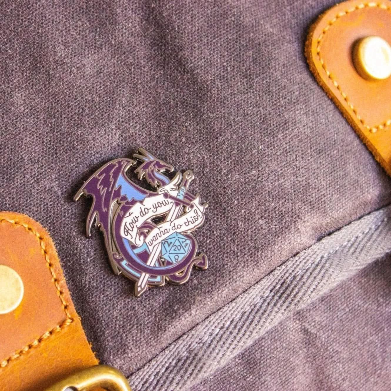 'How Do You Want To Do This' Pin