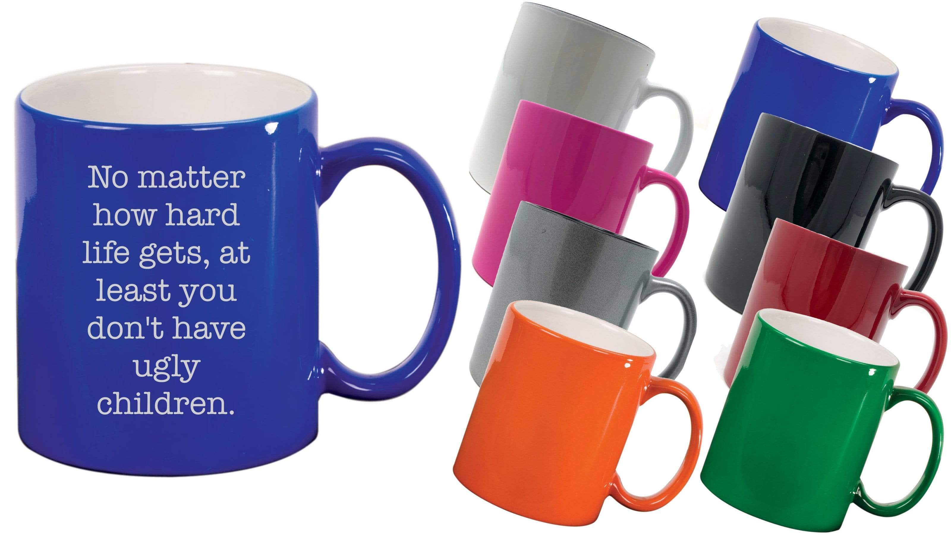 At Least You Don't Have Ugly Children - Lotsa Laughs™ 11 ounce Funny Coffee Mug